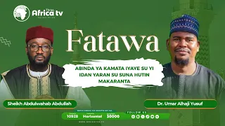 Shirin Fatawa || Alkali MUrtala Nasir | ABINDA YA KAMATA IYAYE SU YI IDAN YARAN SUN SAMU HUTU KARATU