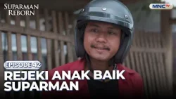 Rejeki Anak Baik Suparman | SUPARMAN REBORN 1 | EPS. 42 | PART 2 Rejeki Anak Baik Suparman | SUPARMAN REBORN 1 | EPS. 42 | PART 2