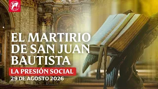 Fieles a la Verdad hasta el Final: La Pasión de San Juan Bautista
