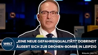 DRONES IN LEIPZIG: "New level of danger" Interior Minister Dobrindt warns of growing threat
