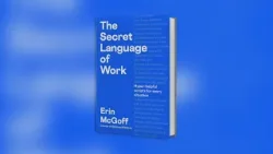 'The Secret Language of Work: Hyper-Helpful Scripts for Every Situation'