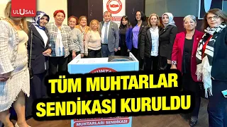 All-Muhtars Union has been established! General President Selami Aykut explained the union on Ulu...