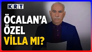 The "Villa" Allegation in Imrali is on the Agenda! "This Mistake Must Be Reversed"