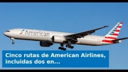 VIDEO: Five American Airlines routes, including two in Florida, to be discontinued in 2027
