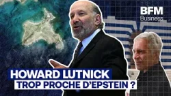 Voisins à New York, déjeuner sur l'île… Les liens troubles de Howard Lutnick avec Jeffrey Epstein