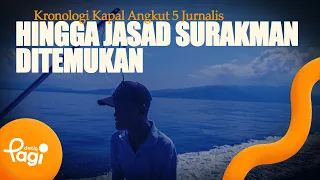 [detikPagi] - Kronologi Kapal Angkut 5 Jurnalis hingga Jasad Surakman Ditemukan