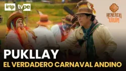Pukllay: el verdadero significado del carnaval andino y la armonía con la Pachamama