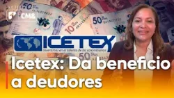 Icetex condonará capital a deudores | Noticentro 1 CM&