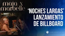 Maía and Marbelle present their collaboration "Noches Largas" at Billboard Colombia