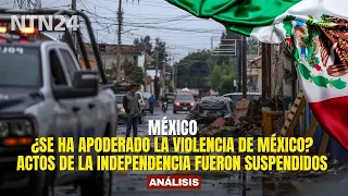 Has violence taken over Mexico? Independence Day events suspended