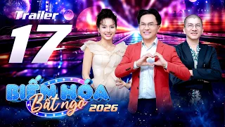 Biến Hóa Bất Ngờ 2026 - Tập 17: Song ca quá giống, giám khảo liên tục trầm trồ | Trailer