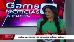 ? A Fondo | Cuándo se debe llevar a un niño al médico  /  9-4-2026
