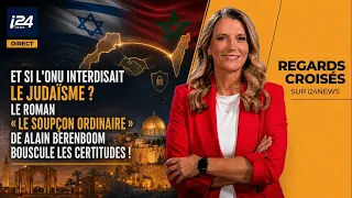 What if the UN banned Judaism? - Regards Croisés of 07/26/2026