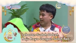 Lebaran Sudah Dekat, Baju Raya Jangan Salah Beli! - INDAHNYA RAMADAN (18/3/26) P4 Lebaran Sudah Dekat, Baju Raya Jangan Salah Beli! - INDAHNYA RAMADAN (18/3/26) P4