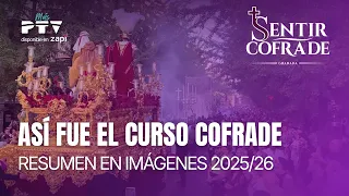 🟣 SENTIR COFRADE GRANADA HD | S06E34 | How the 2025/26 brotherhood season went | Jun 23