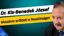 Pirkadat: Dr. Kis-Benedek József - Moszkva erőlteti a feszültséget