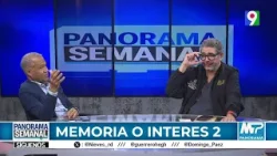 "Memoria o Interés" | Panorama Semanal "Memoria o Interés" | Panorama Semanal