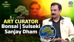DD Morning Show | Sanjay Dham | Art Curator | Bonsai | Suiseki | 19th February 2026 DD Morning Show | Sanjay Dham | Art Curator | Bonsai | Suiseki | 19th February 2026