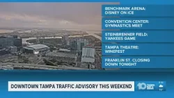 City of Tampa sends out a traffic advisory due to many events in downtown