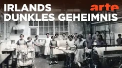 Die Arbeitslager der irischen Kirche - Entrechtete Frauen | Doku HD Reupload | ARTE