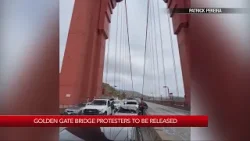 No charges for Golden Gate Bridge protesters