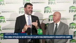 FPA cobra votação da securitização e alerta para endividamento crescente no campo