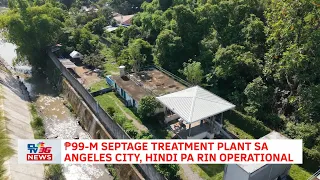 ₱99-M septage treatment plant sa Angeles City, hindi pa rin operational | CLTV36 News Clip
