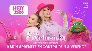 EN EXCLUSIVA - KARIN ARREMETE EN CONTRA DE "LA VENENO"