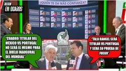 Fidalgo y Quiñones dentro del XI que da MÁS CONFIANZA para MÉXICO vs PORTUGAL ¿Y Ochoa? | Enfocados
