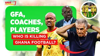 GFA, Coaches, Players: Who Is Killing Ghana Football? #GTVSports #VARRoom #DigitalStudios