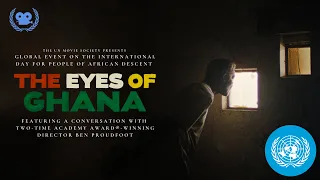 UN Movie Society: International Day for People of African Descent – featuring THE EYES OF GHANA | UN