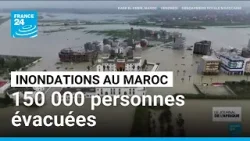Au Maroc, 150 000 personnes évacuées à cause des inondations • FRANCE 24