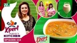 নারিকেল চিংড়ি ঝোল ও ব্যানানা শেক | Xpert Today's Kitchen 2025 | EP 333
