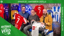 Històries del Verd   EP25 Juan Martín Castillo "RUBIO"