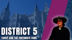 District 5 | Fancy & The Fortunate Sons - "Beggin' For Your Love"