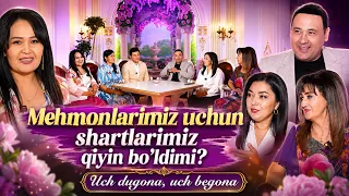 Mehmonlarimiz uchun shartlarimiz qiyin bo'ldimi? | Uch dugona, uch begona  (18.07.2026)