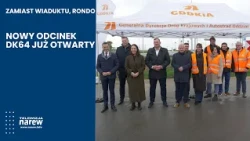 New section of DK64 open. Faster access to S61 and relief for Piątnica residents
