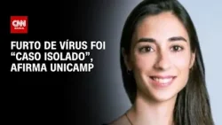 Unicamp: Furto de vírus foi “caso isolado” e sem material genético modificado | AGORA CNN