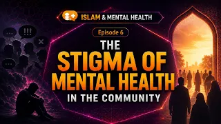 The stigma of mental health in the community | Episode 6