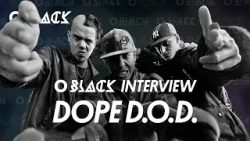 DOPE D.O.D.: V Česku máte dobrý hudební vkus. Špatná hudba se časem zabije sama. (O BLACK INTERVIEW)