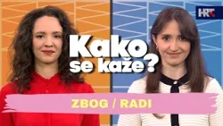 Kako se kaže? Zbog / Radi