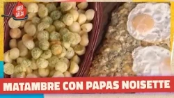 Matambre tiernizado con papas noisette - Ariel en su salsa 22/09