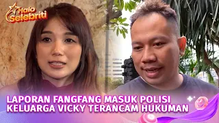 Laporan Fangfang Mulai Diproses Polisi, Keluarga Vicky Prasetyo Hadapi Ancaman Hukuman | Halo Seleb