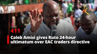 Caleb Amisi Gives Ruto 24-Hour Ultimatum Over EAC Traders Directive