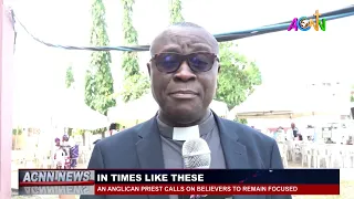 AN ANGLICAN PRIEST CALLS ON BELIEVERS TO REMAIN FOCUSED