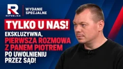TYLKO U NAS! PIERWSZA ROZMOWA Z PANEM PIOTREM PO UWOLNIENIU PRZEZ SĄD! | Wydanie Specjalne