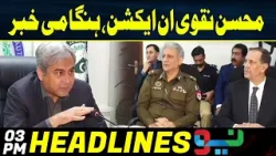 Mohsin Naqvi In Action | Big Decision | Headlines 3 PM | 19 April 2024 | Neo News