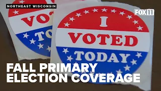 Live coverage from across Wisconsin for the 2026 Fall Primary Election