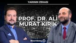 Yarının Zekası - Prof. Dr. Ali Murat Kırık | 28 Mart 2026