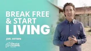 Start Living the Life You Were Made For | Joel Osteen | The Miracle Channel Podcast